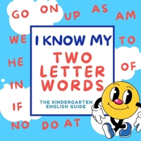 I know My Two Letter Words: The Kindergarten English Guide B0B92V9HYW Book Cover