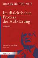 Im Dialektischen Prozess Der Aufklarung: 2. Teilband. Neue Politische Theologie - Versuch Eines Korrektivs Der Theologie 3451349736 Book Cover