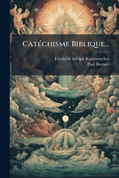 Catéchisme Biblique... 1271222930 Book Cover