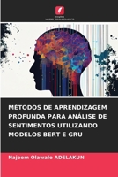 Métodos de Aprendizagem Profunda Para Análise de Sentimentos Utilizando Modelos Bert E Gru (Portuguese Edition) 6208210003 Book Cover