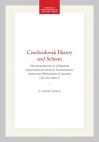 Czechoslovak Heresy and Schism: The Emergence of a National Czechoslovak Church Transactions, American Philosophical Society (vol. 65, part 1) (Transactions of the American Philosophical Society) 1422375250 Book Cover