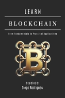 LEARN BLOCKCHAIN - 2025 Edition: From Fundamentals to Practical Applications (Quick Learn Series) B0DY59FH3V Book Cover