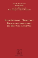 Napoléon dans l'Adriatique: Dictionnaire biographique des provinces Illyrienes (Kronos) (French Edition) 2917232595 Book Cover