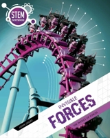 Invisible Forces: The Physics Of Forces 1925860817 Book Cover