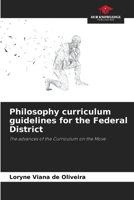 Philosophy curriculum guidelines for the Federal District: The advances of the Curriculum on the Move 6207674456 Book Cover