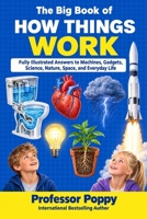 The Big Book of How Things Work: Fully Illustrated Answers to Machines, Gadgets, Science, Nature, Space, and Everyday Life (Young Explorer Series) 1997925664 Book Cover
