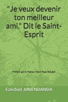 Je veux devenir ton meilleur ami. Dit le Saint-Esprit 1070749125 Book Cover