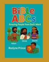 Bible ABC: Amazing People From God's Word B0F2MVTYSQ Book Cover