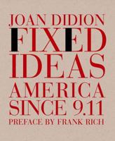 Fixed Ideas: America Since 9.11 1590170733 Book Cover