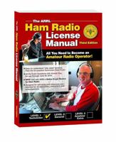 The ARRL Ham Radio License Manual: All You Need to Become an Amateur Radio Operator