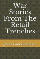 War Stories From The Retail Trenches 179312535X Book Cover