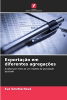 Exportação em diferentes agregações (Portuguese Edition) 6202221917 Book Cover