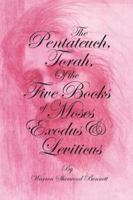 The Pentateuch, Torah, of the Five Books of Moses, Exodus & Leviticus: Shows the Mass Movement, Though Slow, of Israel by the Lord's Own Truss & Fuss; It Is Primed to Be Rhymed to & Fro 1546231293 Book Cover