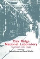 Oak Ridge National Laboratory: The First Fifty Years 0870498541 Book Cover