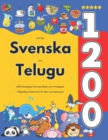 Lär Dig Svenska och Telugu : 1200 Vardagliga Ord med Bilder och Uttalsguide: Tvåspråkigt Bildlexikon för Barn och Nybörjare (Swedish Edition) B0FGTV1K6F Book Cover