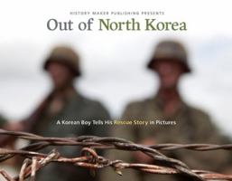 Out of North Korea: A Korean Boy Tells His Rescue Story in Pictures 1600662749 Book Cover