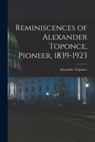 Reminiscences of Alexander Toponce, Written by Himself 0806109548 Book Cover