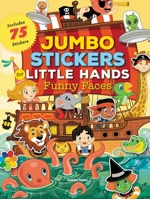 Jumbo Stickers for Little Hands: Funny Faces: Includes 75 Stickers 1633222306 Book Cover