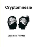 Cryptomnésie (French Edition) 2322158674 Book Cover