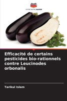 Efficacité de certains pesticides bio-rationnels contre Leucinodes orbonalis (French Edition) 6207873823 Book Cover