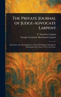 The Private Journal of Judge-Advocate Larpent 1025238060 Book Cover