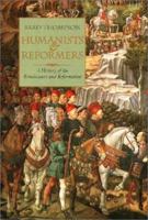 Humanists and Reformers: A History of the Renaissance and Reformation 0802836917 Book Cover
