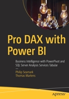 Pro DAX with Power BI: Business Intelligence with PowerPivot and SQL Server Analysis Services Tabular 1484248961 Book Cover