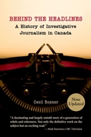Behind the Headlines:: A History of Investigative Journalism in Canada 019542994X Book Cover