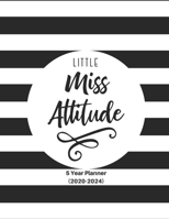 Little Miss Attitude : Ultimate Five (5) Year Planner for Extreme Organizers 1673861202 Book Cover