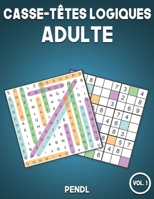 Casse-têtes logiques adulte: 100 mots de recherche et 100 Sudoku avec solutions - Beaucoup de plaisir pour les enfants (Vol.1) B089HYQRNC Book Cover
