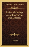 Indian Mythology According To The Mahabharata 1018915680 Book Cover