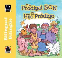 El hijo prodigo - bilingue (The Prodigal Son - Bilingual) (Libros Arco / Arch Book) (Spanish Edition) 0758630700 Book Cover