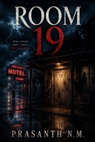 Room 19: A Terrifying Motel Horror Suspense About Vanishing Guests and Shadows That Remember the Truth B0GS4X3V4X Book Cover