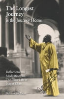 The Longest Journey is the Journey Home: Reflections and Meditations on The Inner Life of Inayat Khan B0H82TWX9H Book Cover