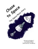 Chase to Space - The Space Race Story 1481833472 Book Cover