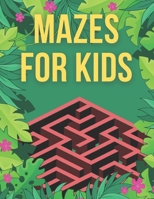 Mazes For Kids: Maze Activity Book For Kids - 70 Mazes With Solutions - Fun and Challenging Mazes B08WJPKQC4 Book Cover