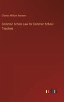 Common School Law for Common School Teachers 3385376726 Book Cover