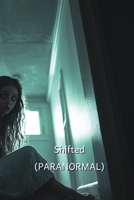 Shifted (PARANORMAL) B0DR3PKFTP Book Cover