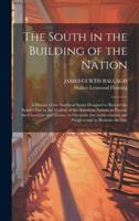 The South in the Building of the Nation: A History of the Southern States Designed to Record the South's Part in the Making of the American Nation; to 1020005521 Book Cover