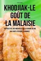 Khodjiak-Le Goût de la Malaisie (French Edition) 1836879369 Book Cover