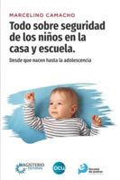TODO SOBRE SEGURIDAD DE LOS NIÑOS EN LA CASA Y ESCUELA (Spanish Edition) 9582013478 Book Cover