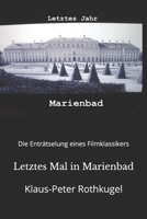 Letztes Mal in Marienbad: Die Entr�tselung eines Film-Klassikers! B08M86VNG1 Book Cover