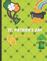 St. Patrick's Day Word Search: 56 Pages of St. Patrick's Day Word Search Puzzles, Large Print 8.5x11 B08XS5S9MK Book Cover