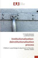 Institutionalization-deinstitutionalization process: Children’s psychological adjustment in Rwanda: Parents matter 3639653386 Book Cover