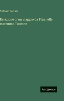 Relazione di un viaggio da Pisa nelle maremme Toscane (Italian Edition) 3563236429 Book Cover