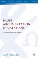 Paul's Argumentation in Galatians: A Pragma-Dialectical Analysis 0567031276 Book Cover
