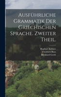 Ausführliche Grammatik der griechischen Sprache. Zweiter Theil. 1016751664 Book Cover