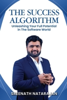 THE SUCCESS ALGORITHM: Unleashing Your Full Potential in The Software World B0DVZNSPW7 Book Cover