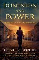 Dominion and Power or The Science of Life and Living (Illustrated, Refined and Edited) B0HCWVMGM7 Book Cover