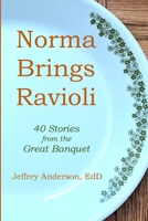 Norma Brings Ravioli: 40 Stories from the Great Banquet 130071901X Book Cover